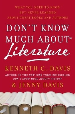 Don't Know Much About(r) Literature..., Davis, Kenneth 