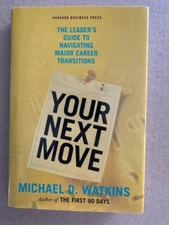 SIGNED. Your Next Move: The Leader's Guide to Navigating Major Career Transition