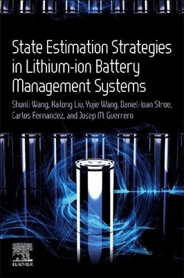 State Estimation Strategies in Lithium-ion Battery Management... - 9780443161605