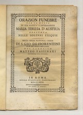 Orazione funebre per la morte di sua maesta l'Imperadrice Maria Teresa d'Aust...