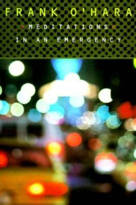 Meditations in an Emergency - Paperback By O'Hara, Frank - GOOD