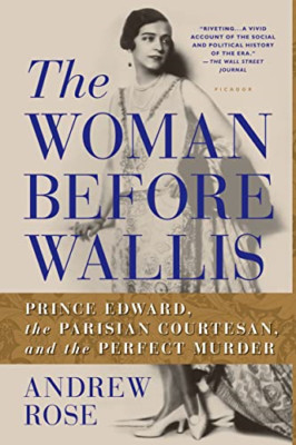 The Woman Before Wallis: Prince Edward, the Parisian Co - Paperback NEW Andrew R