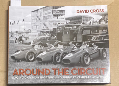 Around the Circuit: Racing Car Transporters and Support Vehicles at Work (V 1)