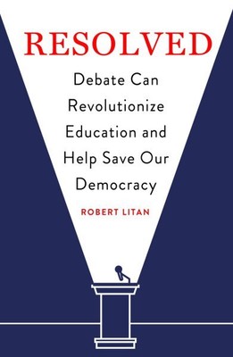 Resolved : Debate Can Revolutionize Education and Help Save Our Democracy, Pa...