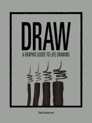 DRAW | A Graphic Guide to Life Drawing | David Hedderman | Englisch | Buch