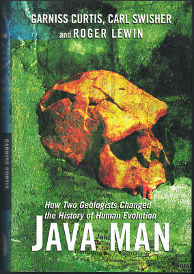 Java Man - How Geologists Changed History of Human Evolution ; Curtis ...