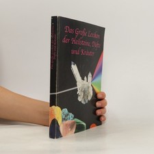 Das Große Lexikon der Heilsteine, Düfte und Kräuter  |  kolektiv