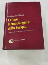 GOODMAN - GILMAN - LE BASI FARMACOLOGICHE DELLA TERAPIA - EDIZIONE ITALIANA