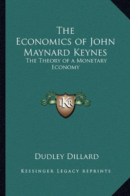 Ökonomie von John Maynard Keynes: Die Theorie eines Geldes - NEU Dudley Dillard 20