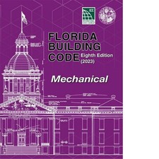 Florida Building Code - Mechanical, Eighth Ed...