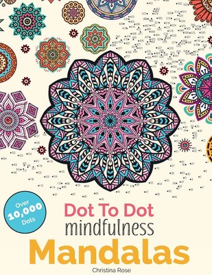 Dot To Dot Mindfulness Mandalas by Christina Rose 9781911219101 N