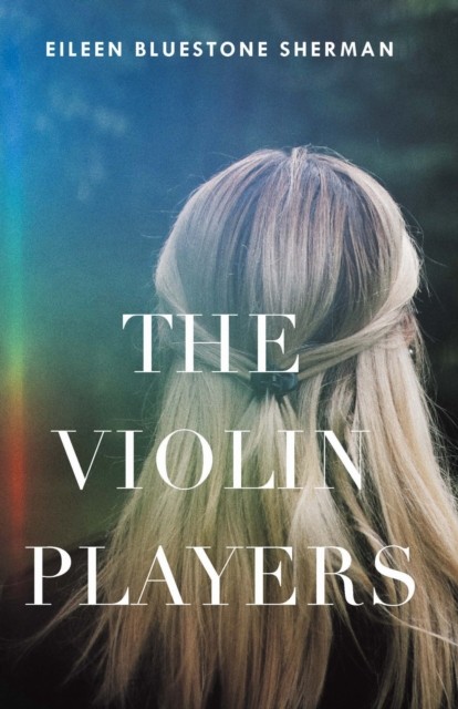 The Violin Players by Eileen Bluestone Sherman (Paperback Book)