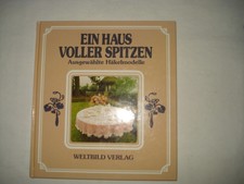 Ein Haus Voller Spitzen, Ausgew&auml;hlte H&auml;kelmodelle, Weltbild Verlag 1990, Top!