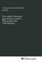 Heinrich Eberhard Gottlob Paulus | Die Endlich Offenbar Gewordene Positive...