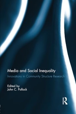 Media and Social Inequality: Innovations in Community Structure Research by Joh
