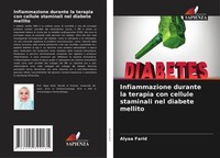 Infiammazione Durante La Terapia Con Cellule Staminali Nel Diabete Mellito Alyaa