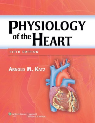 Physiology of the Heart | Arnold M. Katz | Englisch | Buch | Gebunden | 2010