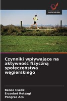 Bence Cselik (U. A.) | Czynniki Wp¿Ywaj¿Ce Na Aktywno¿¿ Fizyczn¿...