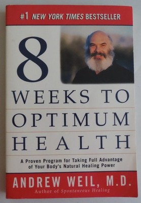 Eight Weeks to Optimum Health: A Proven Program for Taking Full Advantage of...