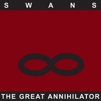 The Great Annihilator (Remastered) | Swans | Vinyl / Schallplatte | 2017 | Mute