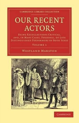 Our Recent Actors by Westland Marston - 9781108047661