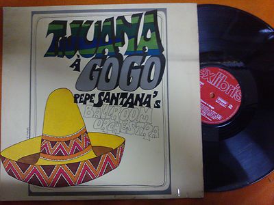 DISCO LP TIJUANA A GOGO - PEPE SANTANA'S BALLROOM ORCHESTRA EXLIBRIS 1968 EX/EX-