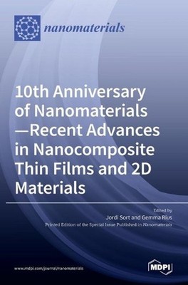 10th Anniversary of Nanomaterials- Recent Advances in Nanocomposite Thin Films a