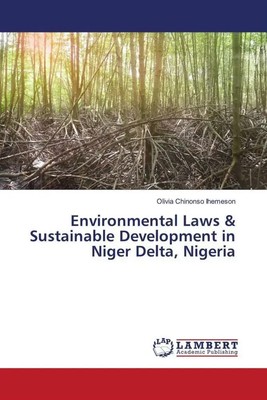 Environmental Laws & Sustainable Development in Niger Delta, Nigeria | Ihemeson
