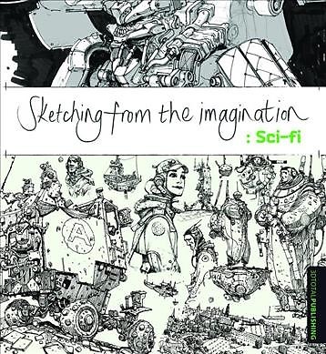Sketching from the Imagination : Sci-fi, Paperback by 3D Total Publishing (CO...