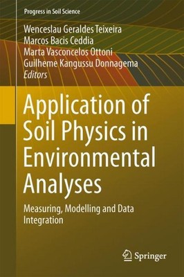 Application of Soil Physics in Environmental Analyses Wenceslau Geraldes Teixeir