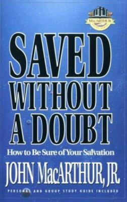 Saved Without a Doubt (MacArthur Study) MacArthur, John F., Jr. paperback Used
