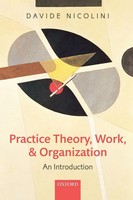 Practice Theory, Work, And Organization An Introduction Davide Nicolini Buch