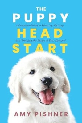 Amy Pishner The Puppy Head Start (Taschenbuch) (US IMPORT)