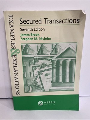 Secured Transactions - Examples & Explanations (7th Edition)