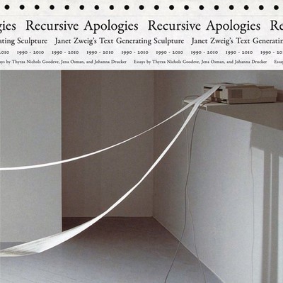 Recursive Apologies: Janet Zweig's Text Generating Sculptures 1990-201 Hardcover