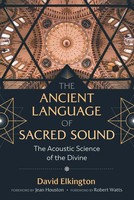 The Ancient Language Of Sacred Sound | The Acoustic Science Of The Divine | Buch