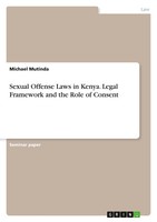 Michael Mutinda | Sexual Offense Laws In Kenya. Legal Framework And The Role...