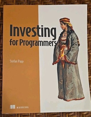 Investing for Programmers by Stefan Papp (2025, Trade Paperback)