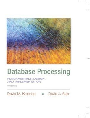 Database Processing : Fundamentals, Design, and Implementation Ha