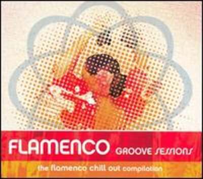 Chill Sessions: Flamenco Chill Session by Various Artists: New