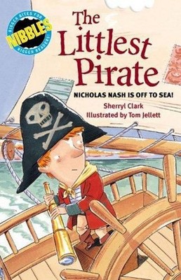 The Littliest Pirate : Nicholas Nash Is off to Sea! Paperback She