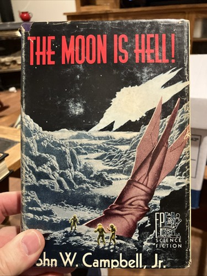 #ad #ad The Moon Is Hell John W Campbell Jr. 1st Edition 1951 HC DJ $40.00
