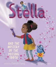 Stella and the Mystery of the Missing Tooth, School And Library by Ewing, Clo...