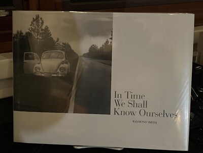 Raymond Smith  IN TIME WE SHALL KNOW OURSELVES  HC w/DJ