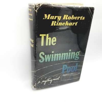 The Swimming Pool  A Mystery Novel By Mary Roberts Rhinehart 1952 Edition