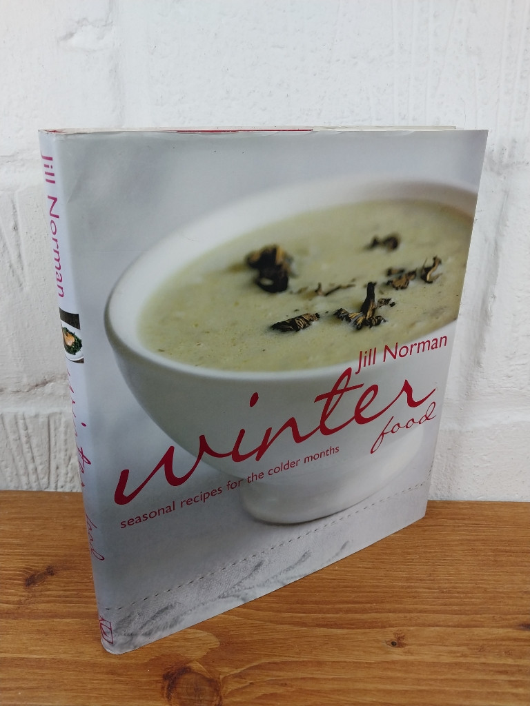 Winter Food Seasonal Recipes for the Colder Months — Jill Norman