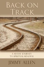 Back on Track: A 40-Day Journey to Spiritual- Jimmy Allen, 1577823001, paperback