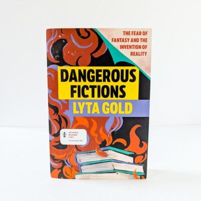 DANGEROUS FICTIONS by Lyta Gold - 10/24 ARC -  Advance Reader Copy
