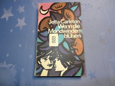 JETTE CARLETON - Wenn die Mondwinde blühen - TB - 1972 - rororo
