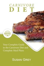 Carnivore Diet: Eat Meat, Eggs and Cheese To Get Lean, The Biggest Trend Of 2019